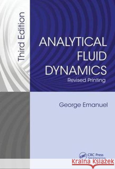 Analytical Fluid Dynamics George Emanuel 9781138552289 Taylor & Francis Ltd
