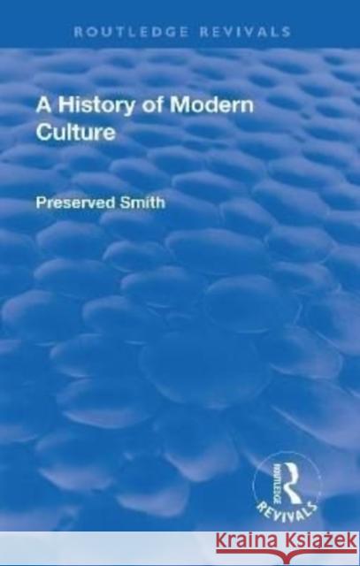 A History of Modern Culture: The Enlightenment 1687 - 1776 Smith, Preserved 9781138552470 Taylor and Francis