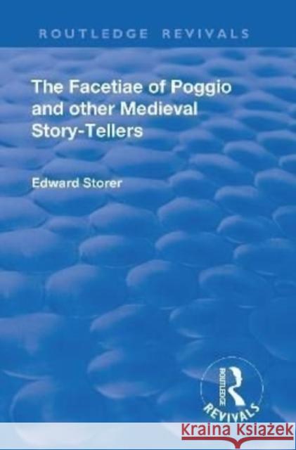 Revival: The Facetiae of Poggio and Other Medieval Story-Tellers (1928) Poggio Bracciolini, 9781138553644 Taylor and Francis