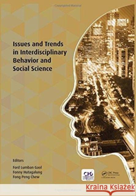 Issues and Trends in Interdisciplinary Behavior and Social Science: Proceedings of the 6th International Congress on Interdisciplinary Behavior and So Ford Lumba 9781138553804 CRC Press