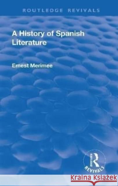 A History of Spanish Literature Merimee, Ernest 9781138554153 Routledge