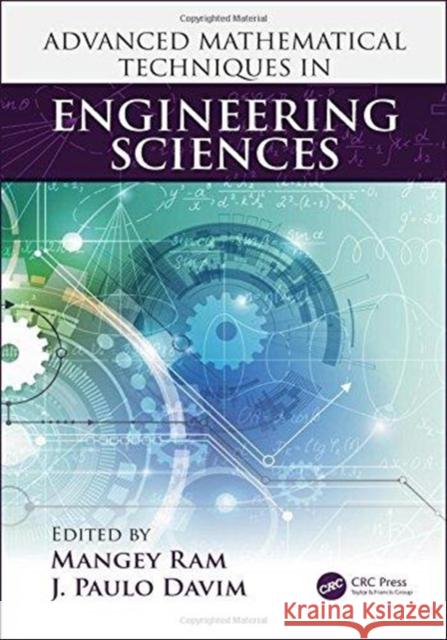 Advanced Mathematical Techniques in Engineering Sciences Mangey Ram J. Paulo Davim 9781138554399 CRC Press