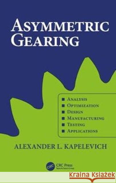 Asymmetric Gearing Alexander L. Kapelevich 9781138554443 CRC Press