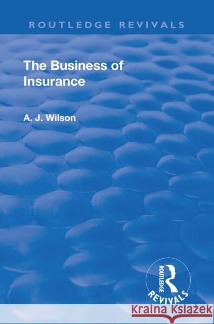 The Business of Insurance Wilson, Alexander Johnstone 9781138554900