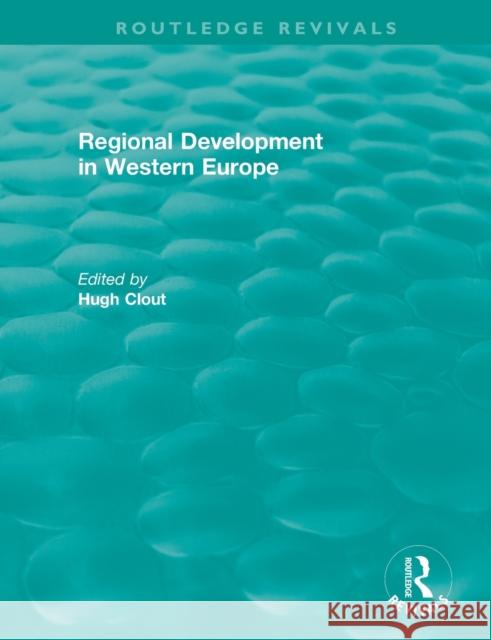 Regional Development in Western Europe Clout, Hugh 9781138555396