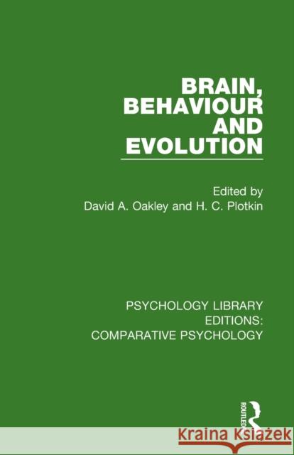 Brain, Behaviour and Evolution David a. Oakley H. C. Plotkin 9781138555433