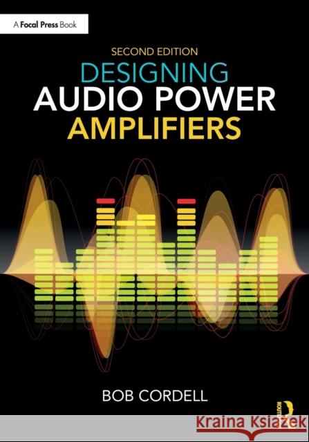 Designing Audio Power Amplifiers Bob Cordell 9781138555440 Routledge