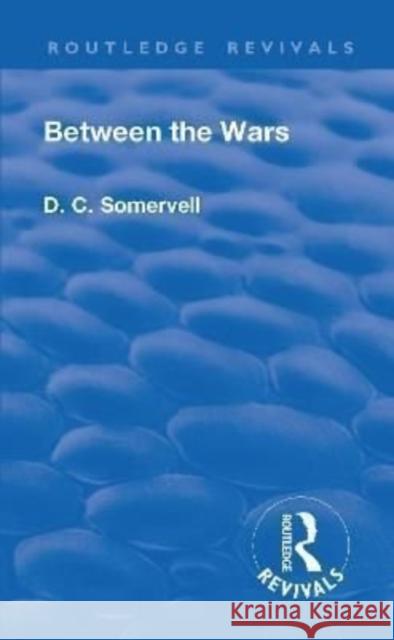Between the Wars Evans, B. Ifor 9781138555655 Routledge