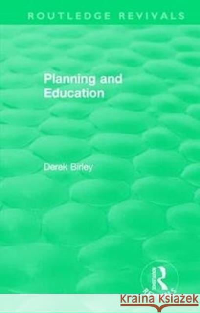 Routledge Revivals: Planning and Education (1972) BIRLEY 9781138556393 