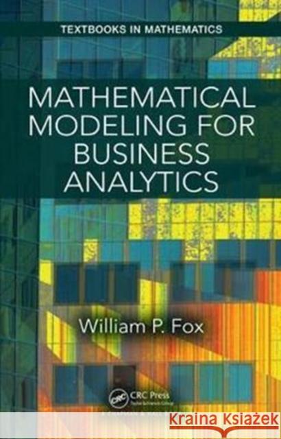 Mathematical Modeling for Business Analytics William P. Fox 9781138556614 CRC Press