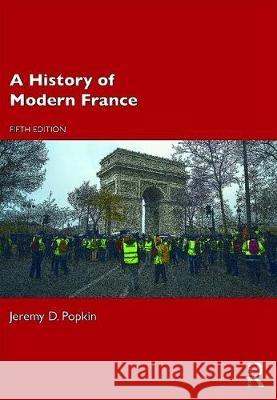 A History of Modern France Jeremy D. Popkin 9781138557192 Routledge