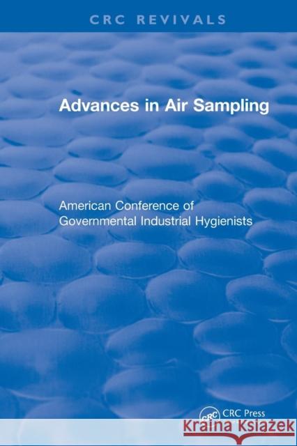 Revival: Advances in Air Sampling (1988): American Conference of Governmental Industrial Hygienists American Conference of Governmental Indu 9781138557567 CRC Press