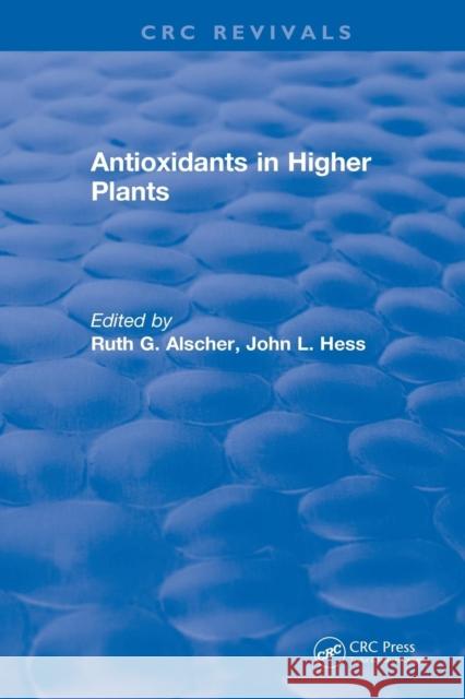 Antioxidants in Higher Plants Alscher, Ruth G. 9781138557635 CRC Press