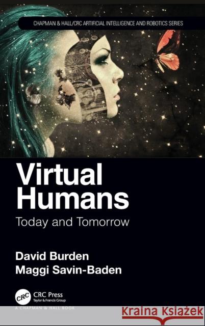 Virtual Humans: Today and Tomorrow David Burden Maggi Savin-Baden 9781138558014 CRC Press