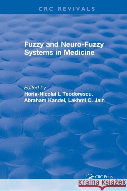 Fuzzy and Neuro-Fuzzy Systems in Medicine Teodorescu, Horia-Nicolai L. 9781138558878 CRC Press