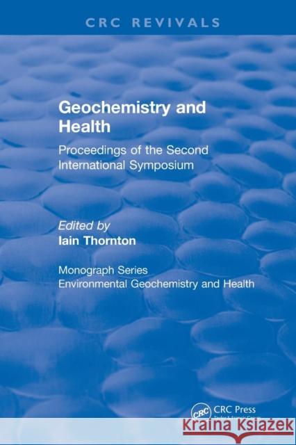 Geochemistry and Health (1988): Proceedings of the Second International Symposium Martin, J. N. 9781138558892 CRC Press
