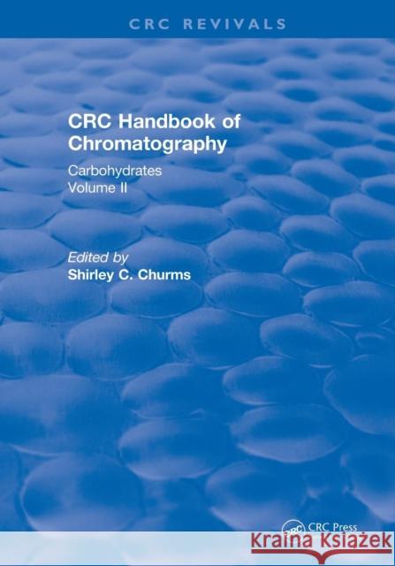 Handbook of Chromatography Volume II (1990): Carbohydrates Churms, Shirley C. 9781138559417 CRC Press