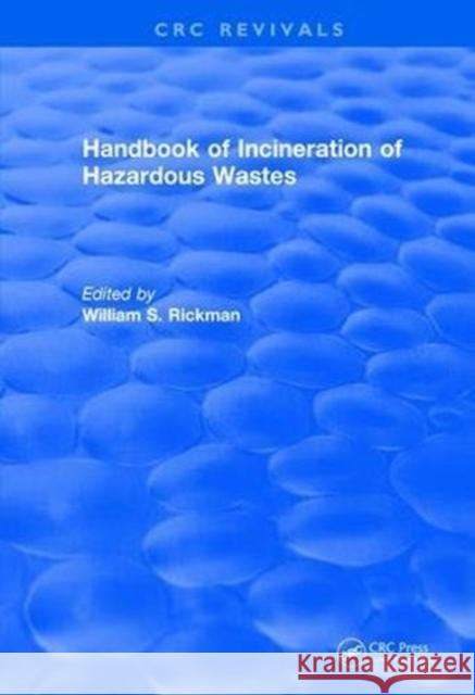 Handbook of Incineration of Hazardous Wastes (1991) Rickman, William S. 9781138559585 CRC Press