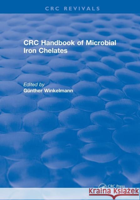 Handbook of Microbial Iron Chelates (1991) Winkelmann, Gunther 9781138559707