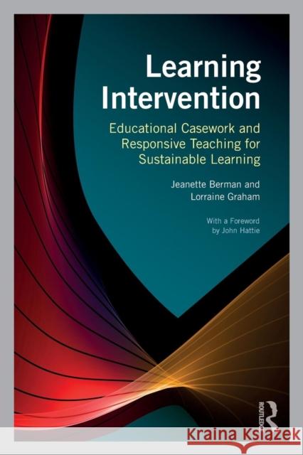 Learning Intervention: Educational Casework and Responsive Teaching for Sustainable Learning Jeanette Bermanaais 9781138560307 Routledge