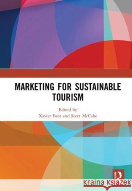 Marketing for Sustainable Tourism Xavier Font Scott McCabe 9781138560314 Routledge