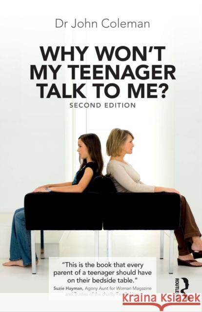 Why Won't My Teenager Talk to Me? John Coleman 9781138560475 Taylor & Francis Ltd
