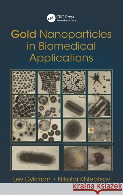 Gold Nanoparticles in Biomedical Applications Lev Dykman Nikolai Khlebtsov 9781138560741 CRC Press