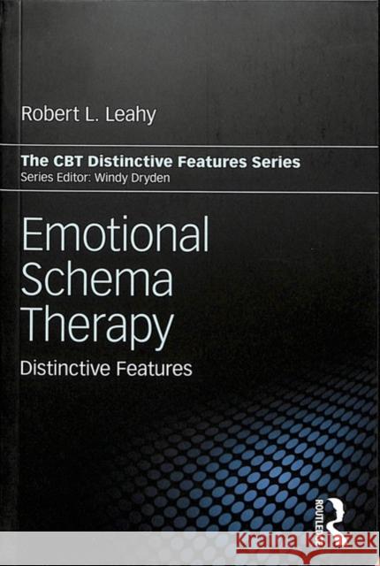 Emotional Schema Therapy: Distinctive Features Robert L. Leahy 9781138561144