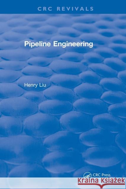 Pipeline Engineering (2004) Liu, Henry 9781138561236