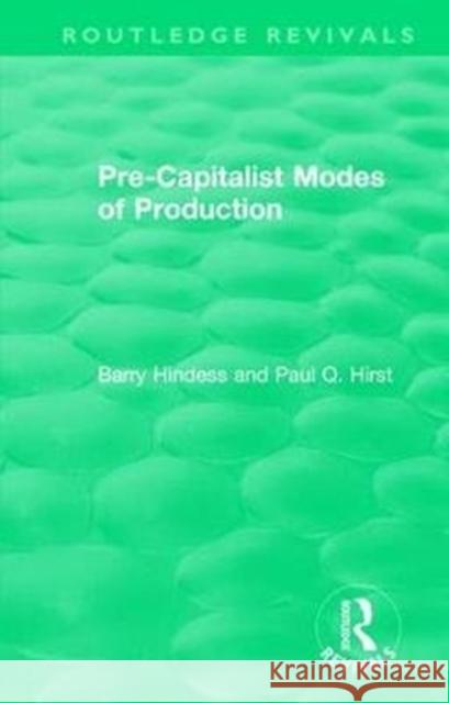 Routledge Revivals: Pre-Capitalist Modes of Production (1975) ROYS PAUL Q HIRST 9781138561465