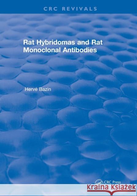 Revival: Rat Hybridomas and Rat Monoclonal Antibodies (1990) Herve Bazin 9781138561649 CRC Press