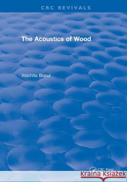The Acoustics of Wood (1995) Bucur, Voichita 9781138562028 CRC Press