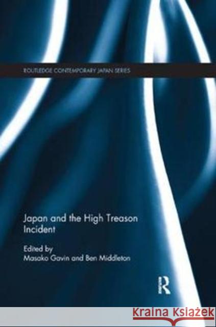 Japan and the High Treason Incident Masako Gavin Ben Middleton 9781138562455 Routledge