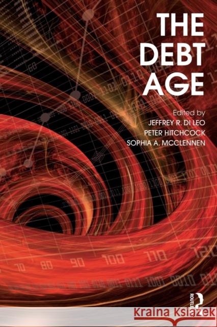 The Debt Age Jeffrey R. D Peter Hitchcock Sophia A. McClennen 9781138562585 Routledge