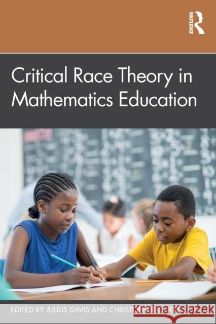 Critical Race Theory in Mathematics Education Julius Davis Christopher C. Jett 9781138562677