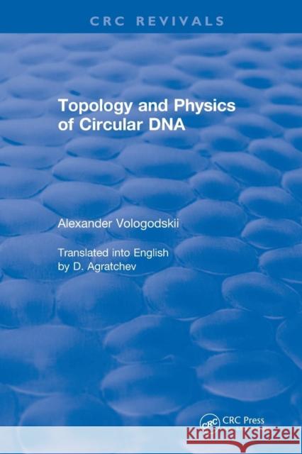 Revival: Topology and Physics of Circular DNA (1992) Alexander Vologodskii 9781138562813