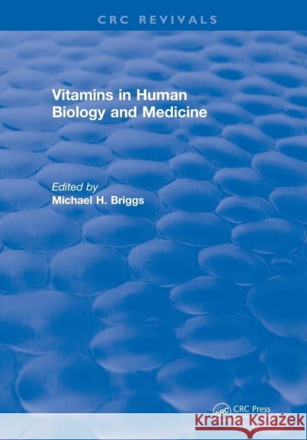 Vitamins in Human Biology and Medicine (1981) Briggs, Michael 9781138562905 CRC Press