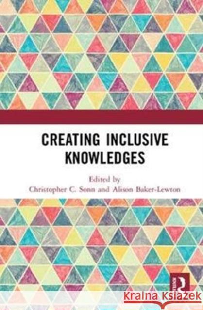 Creating Inclusive Knowledges Christopher C. Sonn Alison M. Baker 9781138563780 Routledge