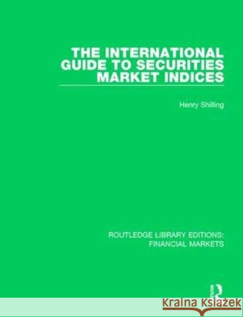 The International Guide to Securities Market Indices Henry Shilling 9781138566224 Routledge