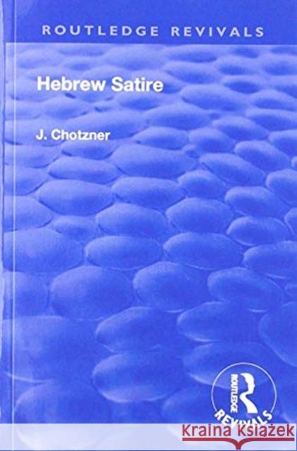 Hebrew Satire Chotzner, Joseph 9781138567528 Routledge