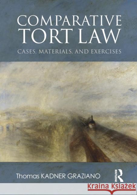 Comparative Tort Law: Cases, Materials, and Exercises Thomas Kadne 9781138567733 Routledge