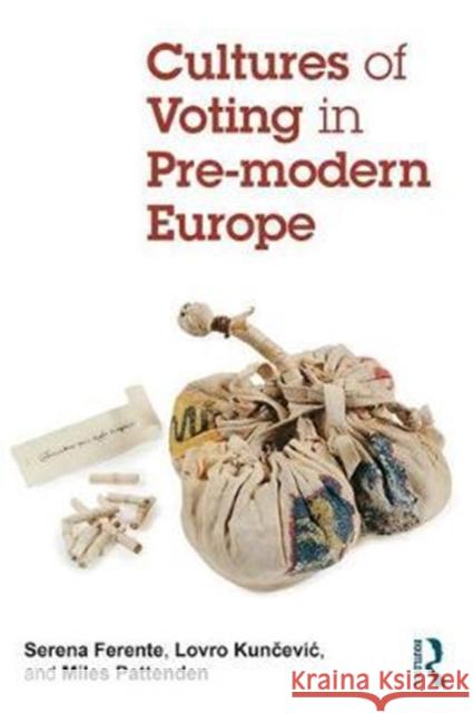 Cultures of Voting in Pre-Modern Europe  9781138568181 