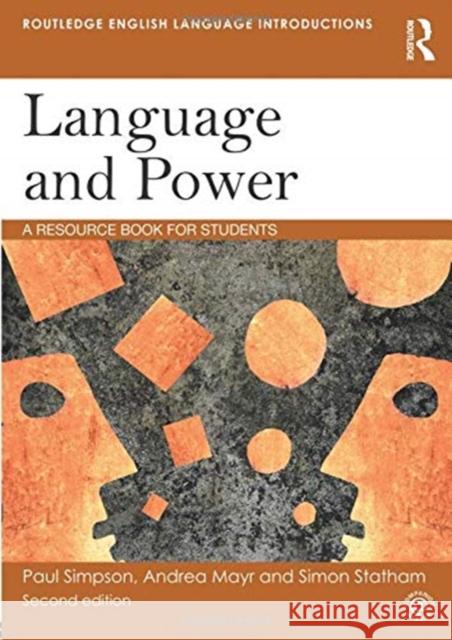 Language and Power: A Resource Book for Students Paul Simpson Andrea Mayr Simon Statham 9781138569232 Taylor & Francis Ltd