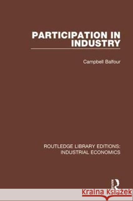 Participation in Industry Campbell Balfour 9781138569256 Routledge