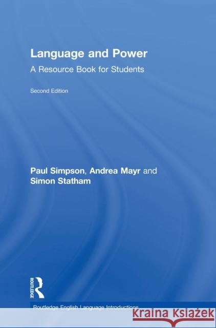 Language and Power: A Resource Book for Students Paul Simpson Andrea Mayr Simon Statham 9781138569270 Routledge