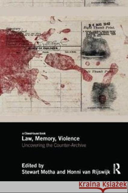 Law, Memory, Violence: Uncovering the Counter-Archive  9781138570436 