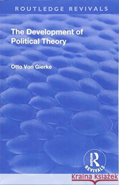 Revival: The Development of Political Theory (1939) Otto Von Gierke 9781138571198