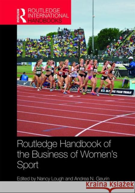 Routledge Handbook of the Business of Women's Sport Nancy Lough Andrea N. Geurin 9781138571617 Routledge