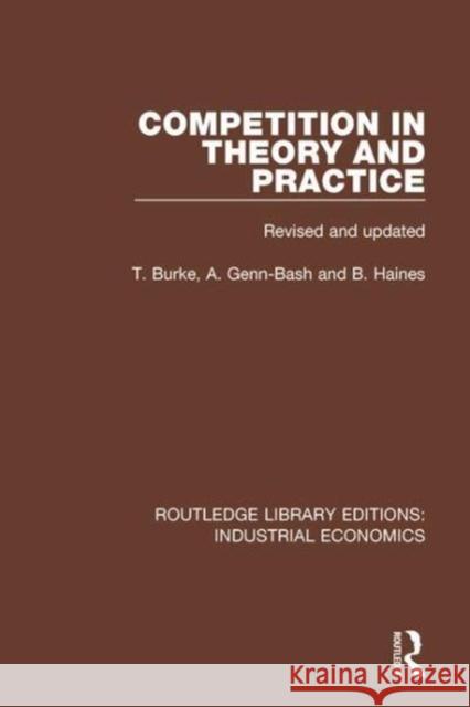 Competition in Theory and Practice: Revised and Updated Burke, Terry 9781138571747 Routledge