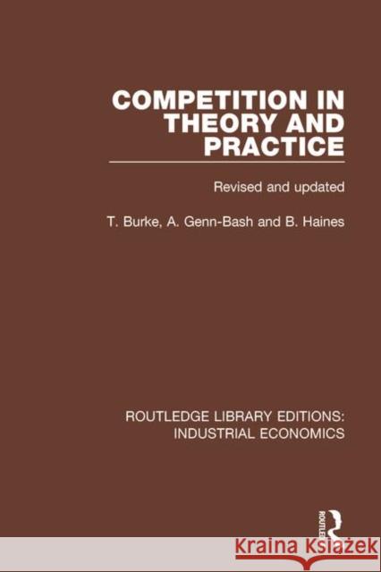 Competition in Theory and Practice: Revised and Updated Burke, Terry 9781138571792 Routledge